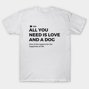 All You Need is Love And a Dog T-Shirt